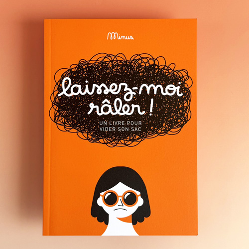 Laissez-moi râler ! – Le carnet pour vider son sac