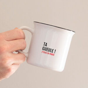 Mug -  Ta gueule je suis en pause